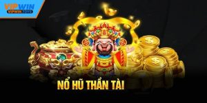 Nổ Hũ Thần Tài VIP - Săn Jackpot Cực Khủng Tại VIPWIN